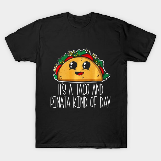 Cute Taco Its A Taco and Pinata Kind of Day T-Shirt by CovidStore